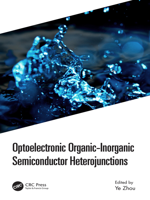 Title details for Optoelectronic Organic-Inorganic Semiconductor Heterojunctions by Ye Zhou - Wait list